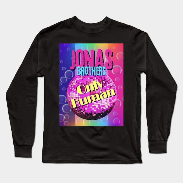 Only Human Jonas Brothers Fan T Shirt Design Long Sleeve T-Shirt by Rainbow Kin Wear